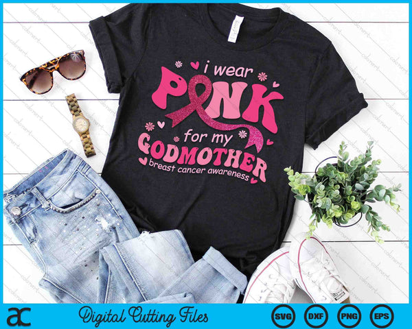 I Wear Pink For My Godmother Breast Cancer Support Squad SVG PNG Digital Cutting File