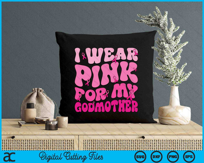 I Wear Pink For My Godmother Ribbon Breast Cancer Support Squads SVG PNG Digital Cutting File