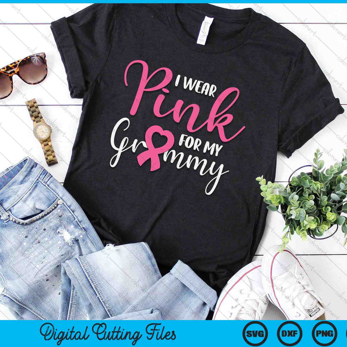 I Wear Pink For My Grammy Breast Cancer SVG PNG Digital Cutting File