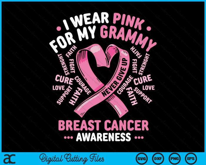 I Wear Pink For My Grammy Breast Cancer Awareness Month SVG PNG Digital Printable Files