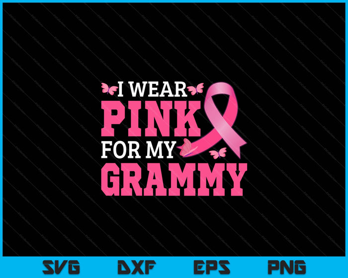 I Wear Pink For My Grammy Breast Cancer Awareness Pink Ribbon SVG PNG Digital Cutting File