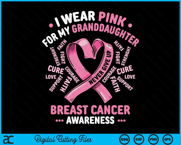 I Wear Pink For My Granddaughter Breast Cancer Awareness Month SVG PNG Digital Printable Files