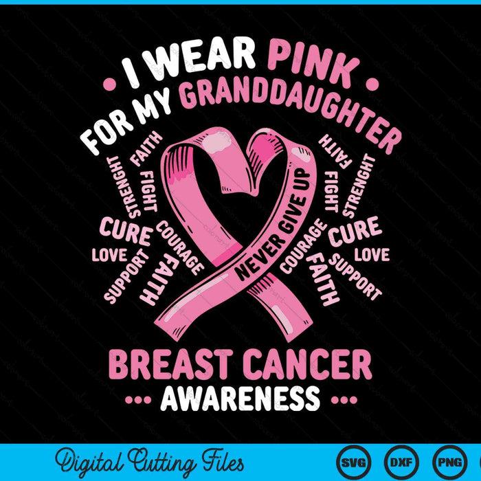 I Wear Pink For My Granddaughter Breast Cancer Awareness Month SVG PNG Digital Printable Files