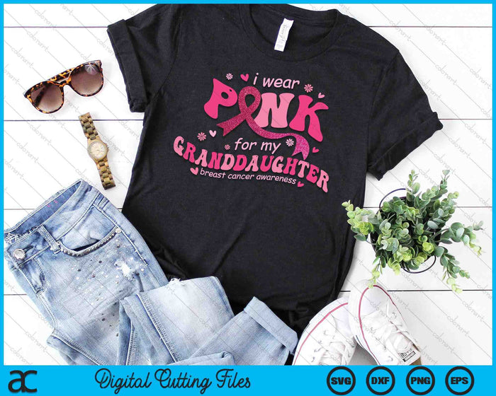 I Wear Pink For My Granddaughter Breast Cancer Support Squad SVG PNG Digital Cutting File