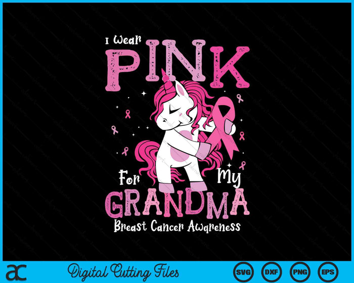 I Wear Pink For My Grandma Breast Cancer Awareness SVG PNG Digital Cutting File