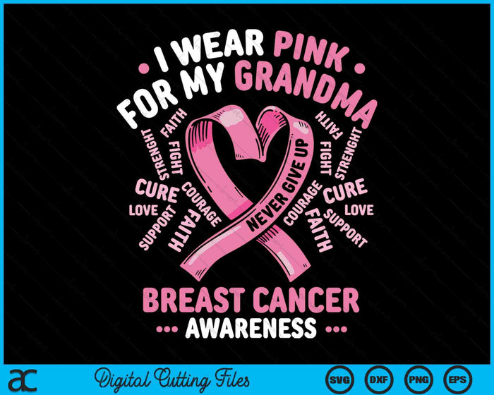 I Wear Pink For My Grandma Breast Cancer Awareness Month SVG PNG Digital Printable Files