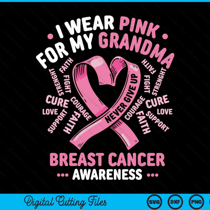 I Wear Pink For My Grandma Breast Cancer Awareness Month SVG PNG Digital Printable Files