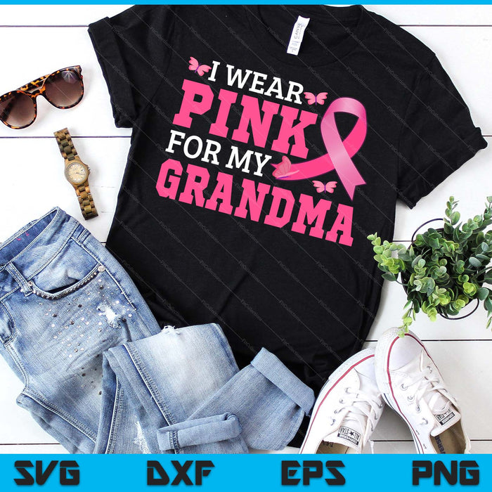 I Wear Pink For My Grandma Breast Cancer Awareness Pink Ribbon SVG PNG Digital Cutting File