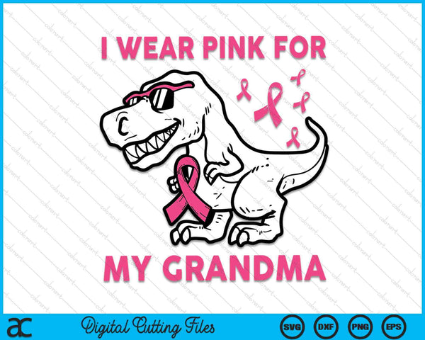 I Wear Pink For My Grandma Breast Cancer Dinosaur SVG PNG Digital Cutting Files