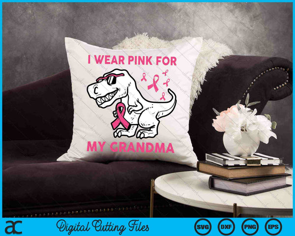 I Wear Pink For My Grandma Breast Cancer Dinosaur SVG PNG Digital Cutting Files