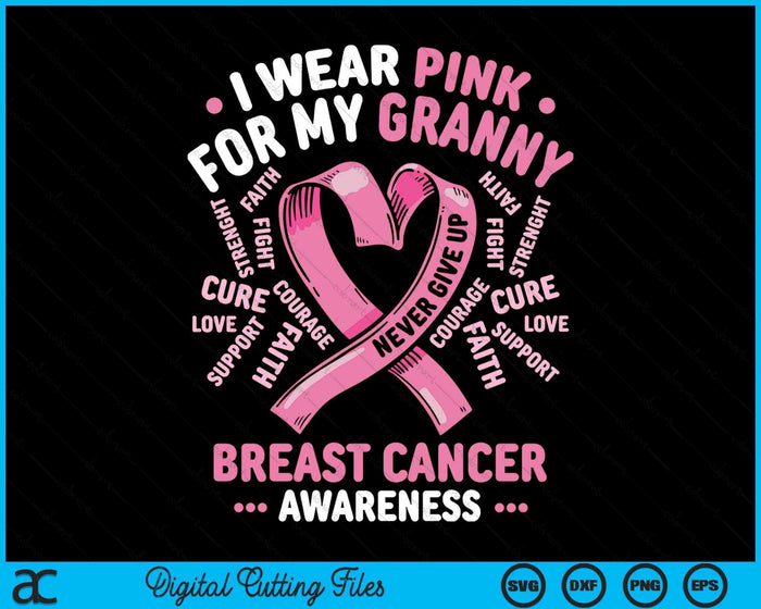 I Wear Pink For My Granny Breast Cancer Awareness Month SVG PNG Digital Printable Files