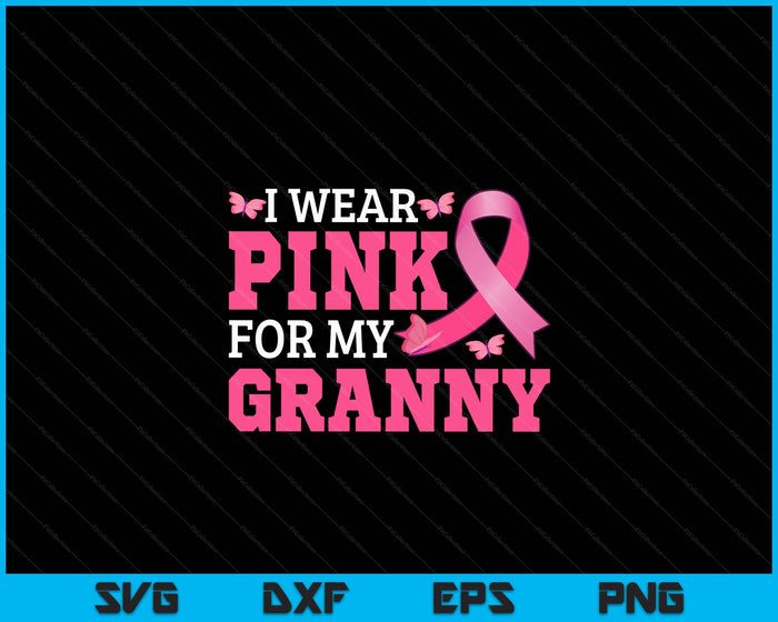 I Wear Pink For My Granny Breast Cancer Awareness Pink Ribbon SVG PNG Digital Cutting File