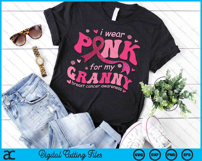 I Wear Pink For My Granny Breast Cancer Support Squad SVG PNG Digital Cutting File