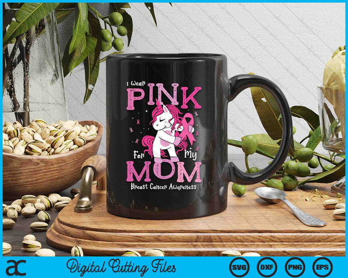 I Wear Pink For My Mom Breast Cancer Awareness SVG PNG Digital Cutting File