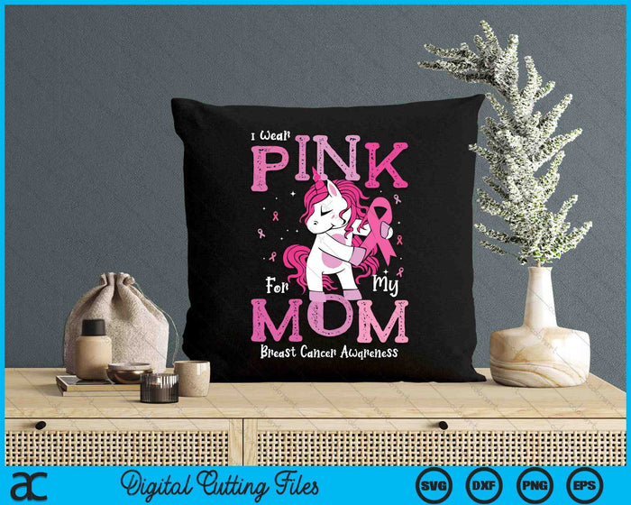 I Wear Pink For My Mom Breast Cancer Awareness SVG PNG Digital Cutting File