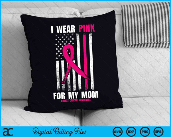 Ik draag roze voor mijn moeder borstkanker bewustzijn USA vlag SVG PNG digitale snijbestanden