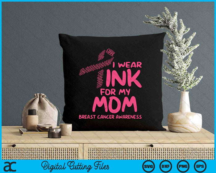 I Wear Pink For My Mom Ribbon Kids Breast Cancer Awareness SVG PNG Digital Cutting File