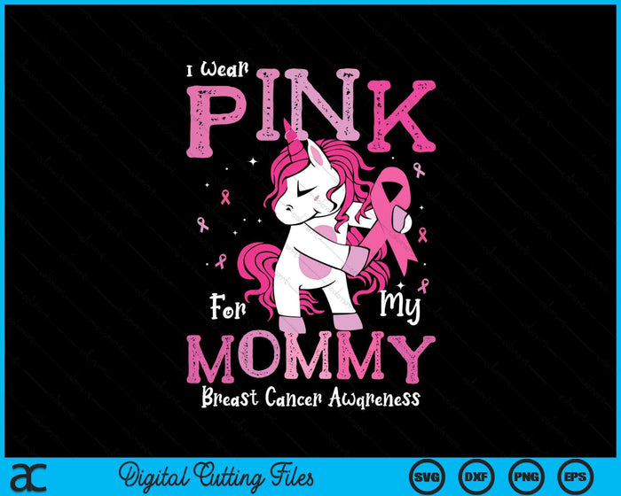 I Wear Pink For My Mommy Breast Cancer Awareness SVG PNG Digital Cutting File