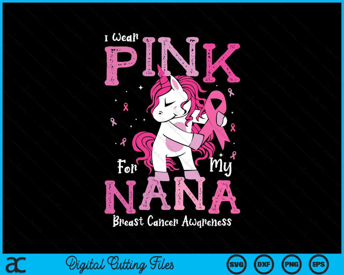 I Wear Pink For My Nana Breast Cancer Awareness SVG PNG Digital Cutting File