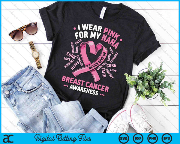 I Wear Pink For My Nana Breast Cancer Awareness Month SVG PNG Digital Printable Files - on a t-shirt