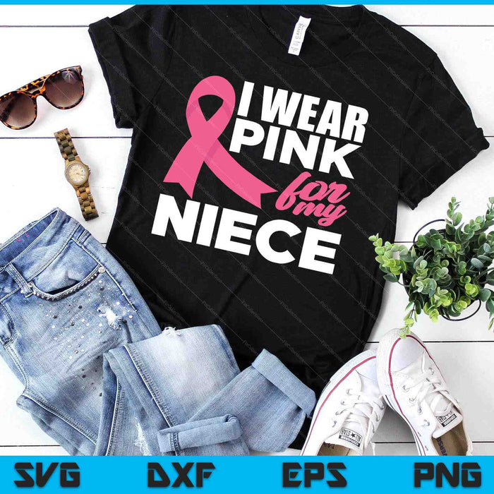 Ik draag roze voor mijn nichtje Breast Cancer Awareness SVG PNG snijden afdrukbare bestanden
