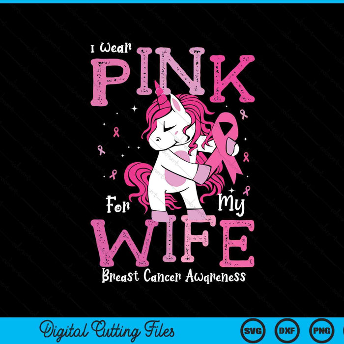 I Wear Pink For My Wife Breast Cancer Awareness SVG PNG Digital Cutting File