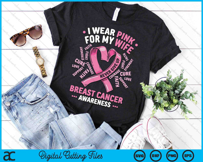 I Wear Pink For My Wife Breast Cancer Awareness Month SVG PNG Digital Printable Files