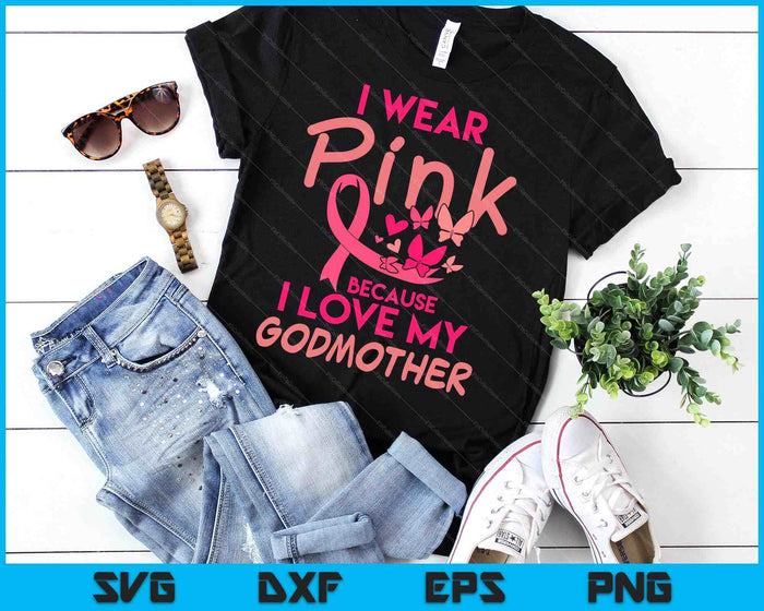 Ik draag Pink Love My Godmother Breast Cancer Awareness SVG PNG digitale snijbestanden