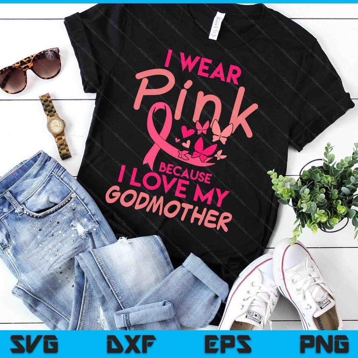 Ik draag Pink Love My Godmother Breast Cancer Awareness SVG PNG digitale snijbestanden