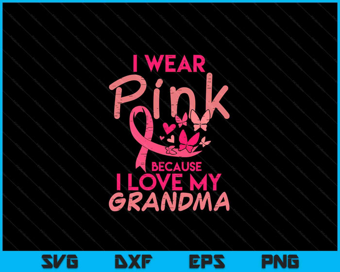 Ik draag roze liefde mijn oma borstkanker bewustzijn SVG PNG digitale snijbestanden