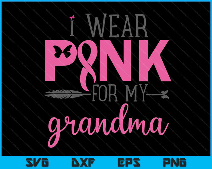 I Wear Pink for My Grandma SVG PNG Cutting Printable Files