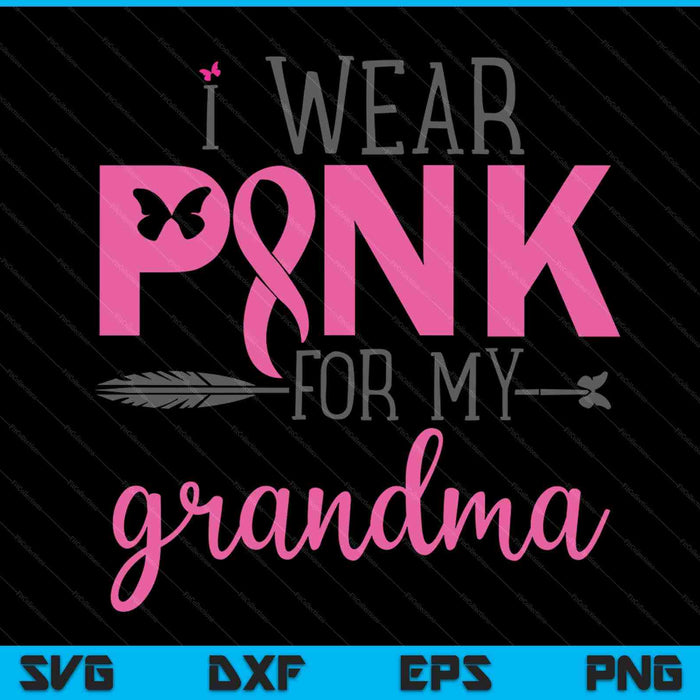I Wear Pink for My Grandma SVG PNG Cutting Printable Files