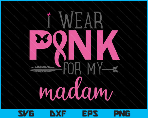 I wear pink for my madam SVG cut file