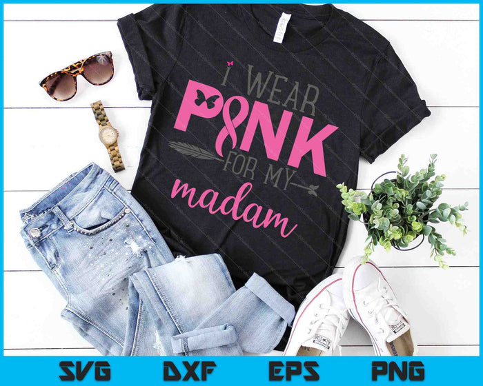 I Wear Pink for My Madam SVG PNG Cutting Printable Files