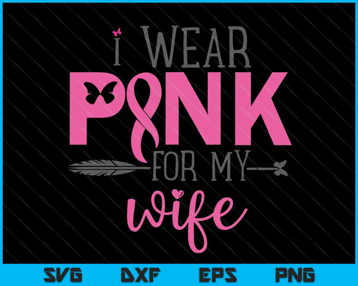 Ik draag roze voor mijn vrouw SVG PNG snijden afdrukbare bestanden