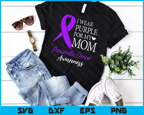 I Wear Purple For My Mom Gift Pancreatic Cancer Awareness SVG PNG Digital Printable Files