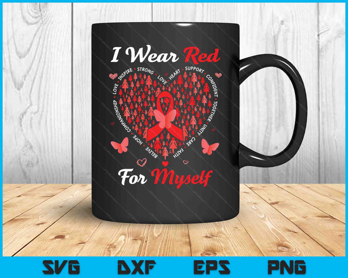 Ik draag rood voor mezelf hart-en vaatziekten bewustzijn in februari SVG PNG digitale snijbestanden