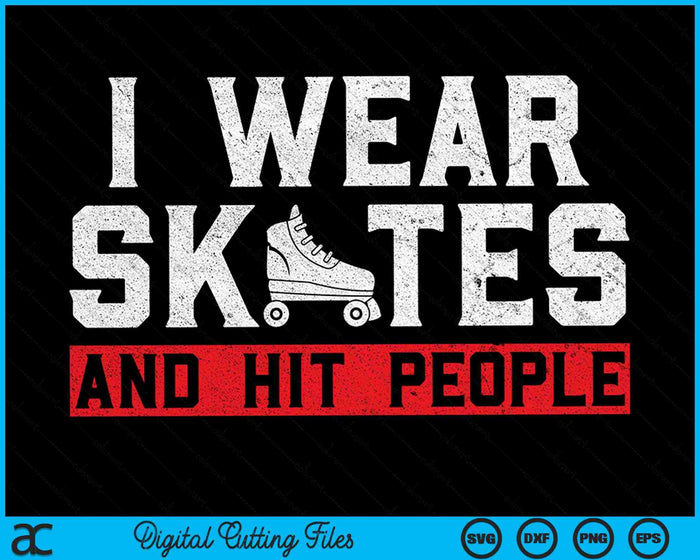 Ik draag schaatsen en sla mensen Roller Derby speler SVG PNG digitale snijbestanden