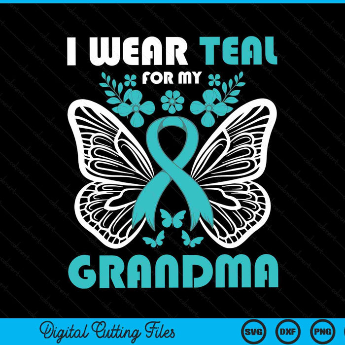 I wear teal for my grandma cervical cancer awareness SVG cut file