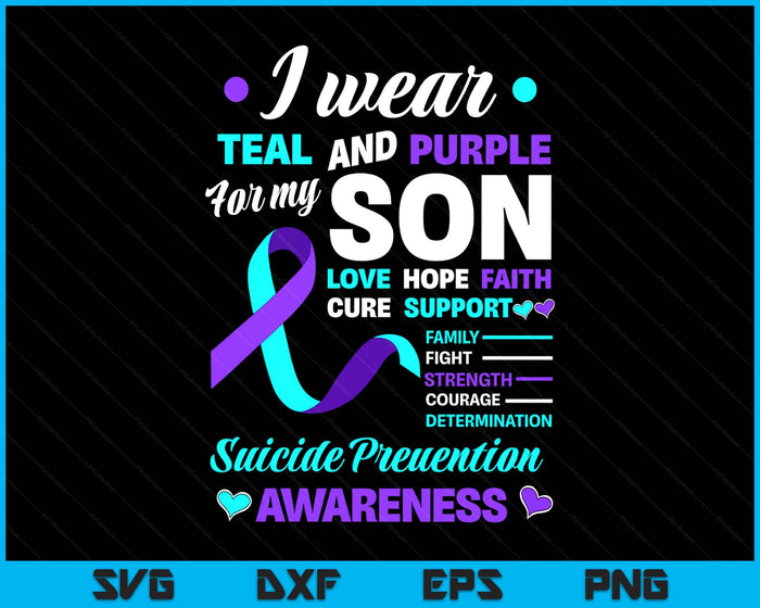 I Wear Teal & Purple For My Son Suicide Prevention Awareness SVG PNG Digital Printable Files