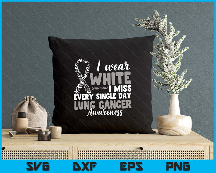 I Wear White Lung Cancer Awareness SVG PNG Digital Printable Files