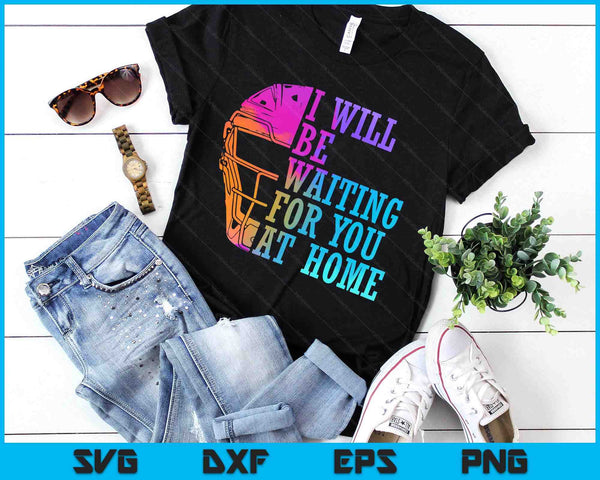 I Will Be Waiting For You At Home Softball Catcher SVG PNG Digital Printable Files