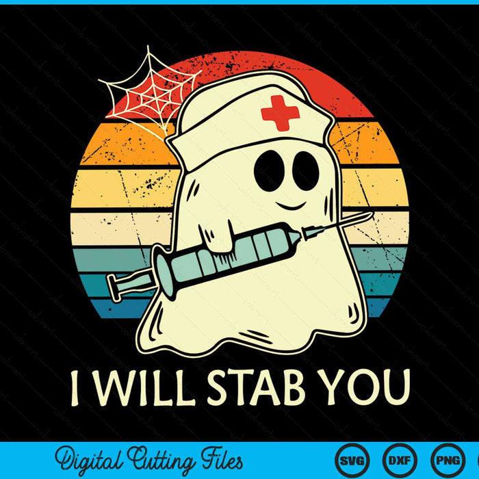 I Will Stab You Ghost Nurse Retro Funny Halloween For Nurses SVG PNG Digital Printable Files