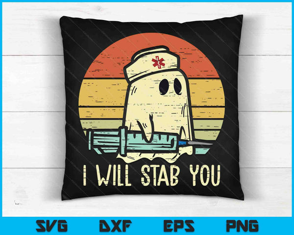 I Will Stab You Ghost Nurse Retro Funny Halloween SVG PNG Digital Cutting Files