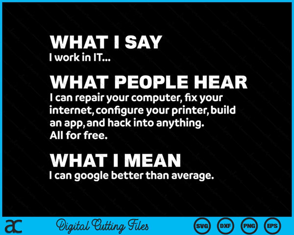 I Work In IT Funny Computer SVG PNG Digital Cutting Files