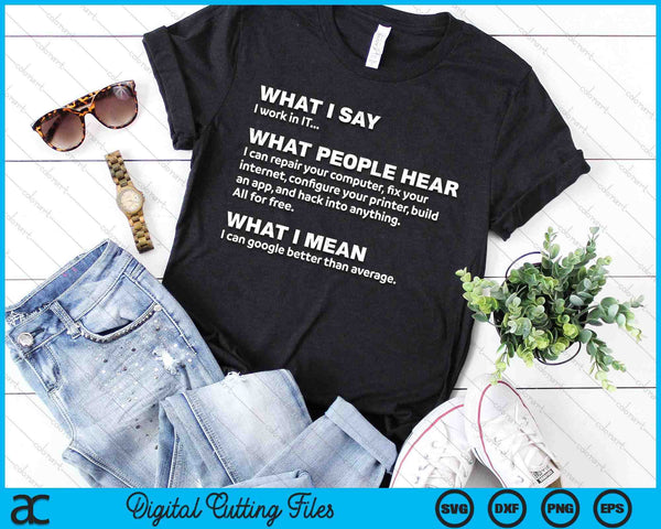 I Work In IT Funny Computer SVG PNG Digital Cutting Files
