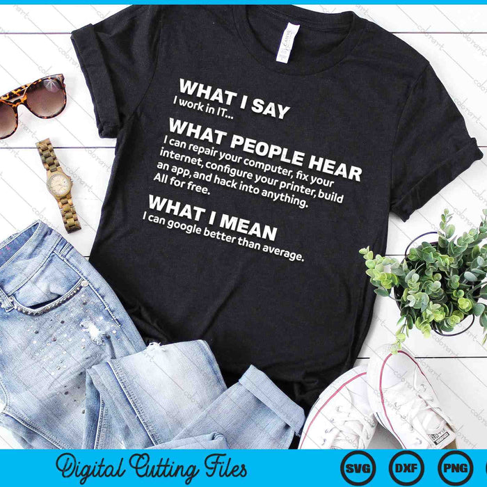 I Work In IT Funny Computer SVG PNG Digital Cutting Files
