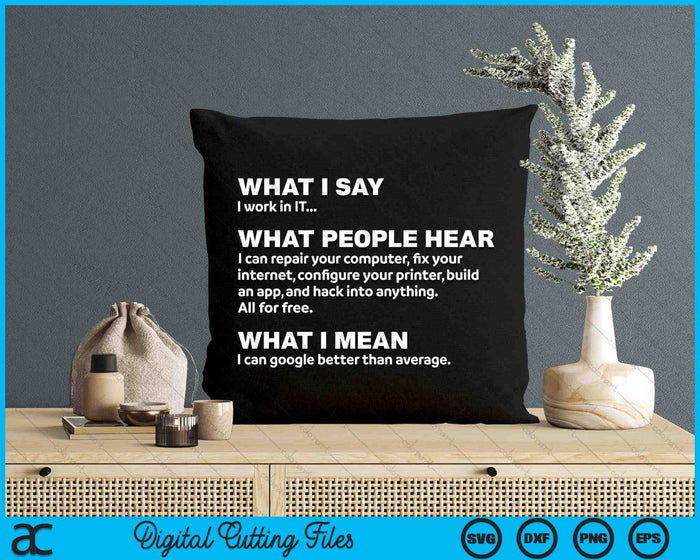 I Work In IT Funny Computer SVG PNG Digital Cutting Files