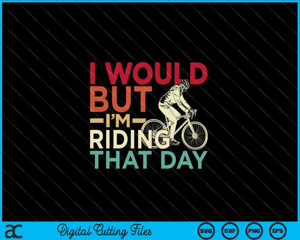 Lo haría, pero estoy montando ese día para los amantes de los ciclistas SVG PNG cortando archivos imprimibles