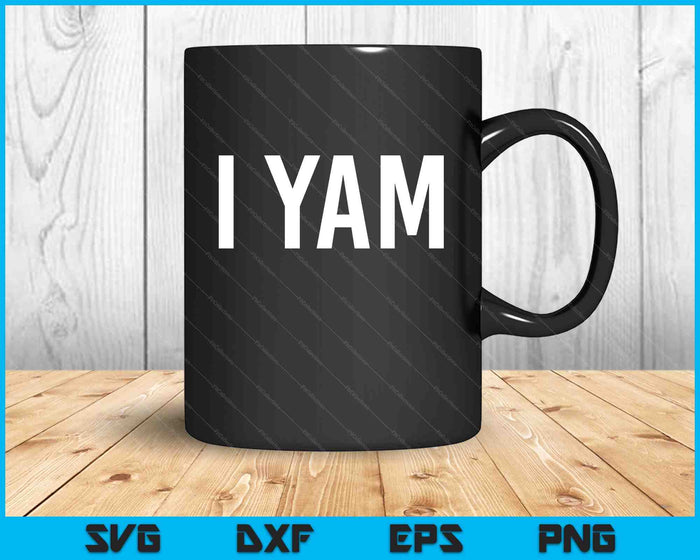 I Yam Couples Thanksgiving Shirts SVG PNG Digital Cutting Files